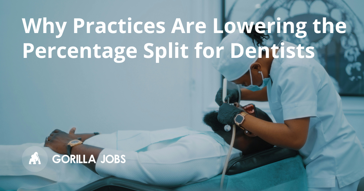 Why Private Dental Practices Are Lowering Associate Dentist Splits
