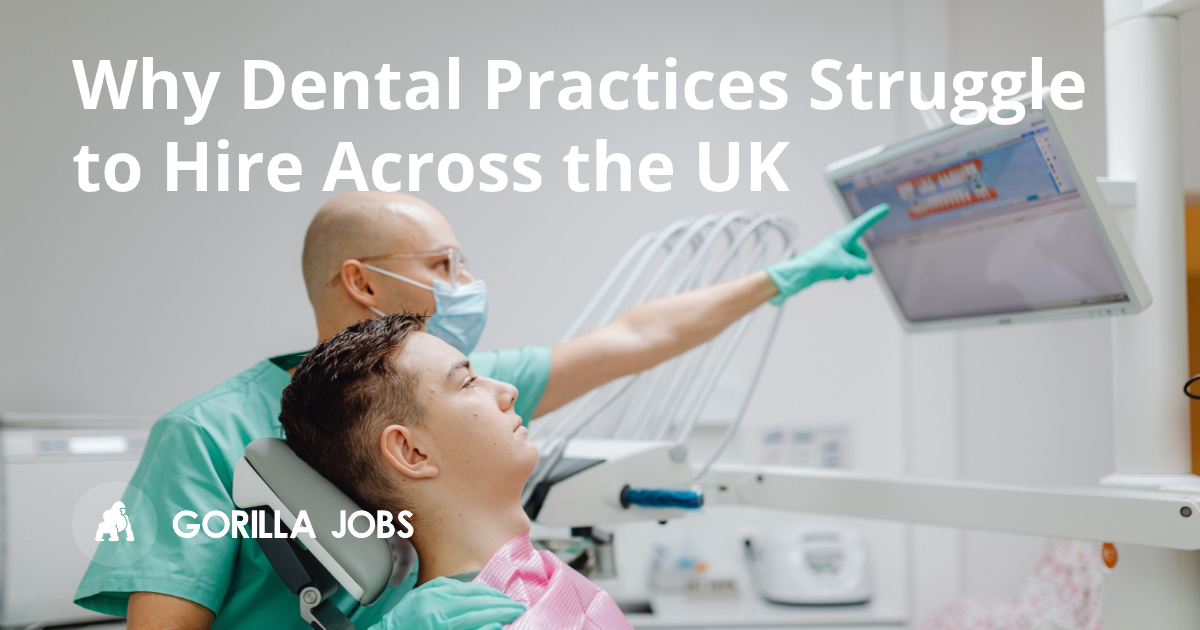 Why Dental Practices Struggle to Hire Across the UK